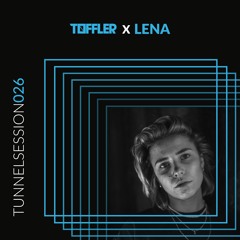 Tunnelsessions 026: LENA @ 02-02-24