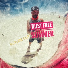 )<>(  Dust Free Summer )<>(