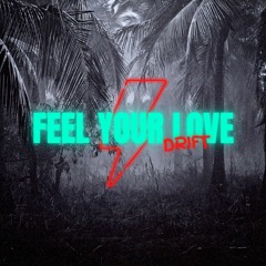 DRIFT - FEEL YOUR LOVE (OUT ON BOUNCE HEAVEN DIGITAL ON 17/11/23
