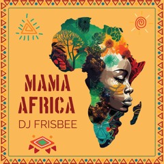 Dj Frisbee - Mama Africa