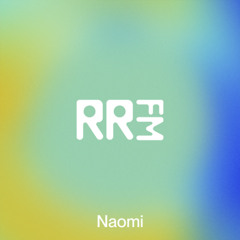 RRFM • Naomi • 24-07-2025