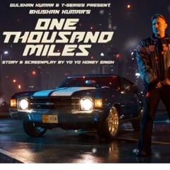 One_Thousand_Miles___Yo_Yo_Honey_Singh_New_Hit_Song_2025___Official_Music_Video(256k).mp3