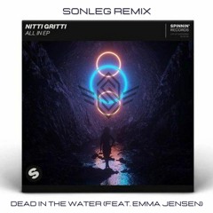 Nitti Gritti - Dead In The Water (feat. Emma Jensen)(SonLeg remix)
