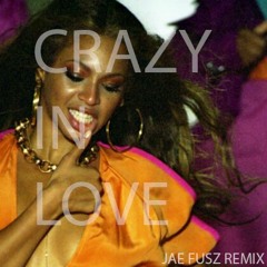 BEYONCE | CRAZY IN LOVE | JAE FUSZ remix ***SNIPPET