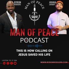 This is How call on Jesus Saved his Life🎙️Man of Peace Podcast (EP 38)