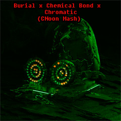Burialx Chemical Bond x Anti Up (CNoon Mashup)