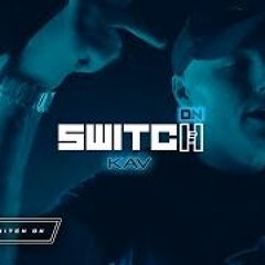Kav - [Switch ON] | [S1.E4] | FBT