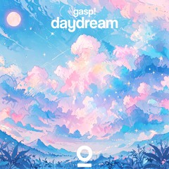 Gasp! - Daydream [Outertone Release]
