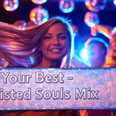 Be Your Best - Twisted Souls Mix