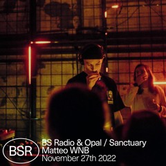 BS Radio & Opal at The Sanctuary Milan - Matteo WNB 27.11.2022