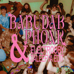 BARUDAK PHONK (ELECTROOBY & ZALEEFYA EDIT)