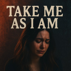 Take Me as I Am