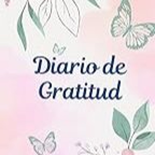 Read B.O.O.K (Award Finalists) Diario de Gratitud y Felicidad: Manifestando la Abundancia