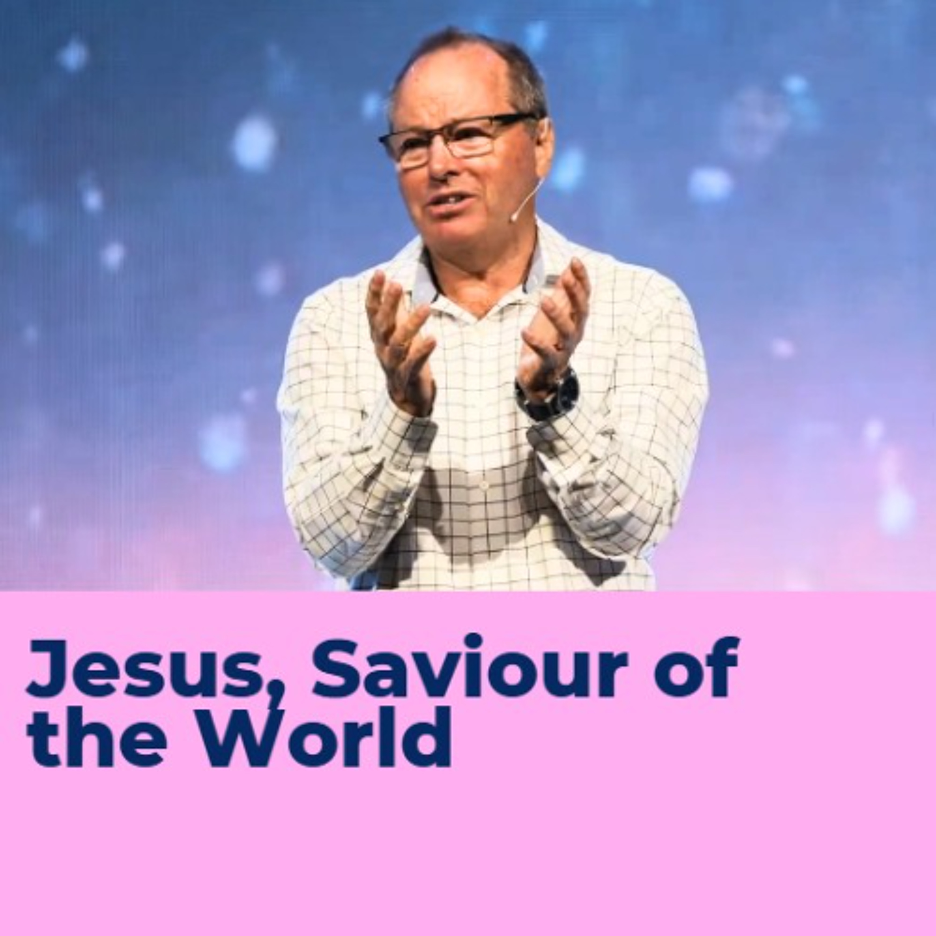 Jesus, Saviour of the World - Neil Bernard episode artwork