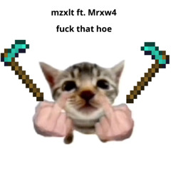 fuck that hoe (ft. Mrxw4)