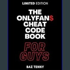 Read eBook [PDF] ❤ The OnlyFans Cheat Code Book for Guys: A General, A-Z Step-by-Step Guide to Fin