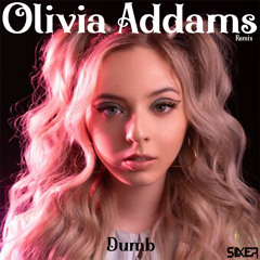 Olivia Addams - Dumb ( Slayer Remix )