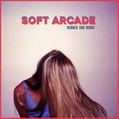 Soft Arcade (Remastered)