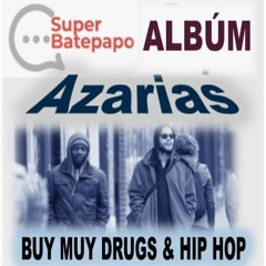 Azarias - Buy muy Drugs & Hip Hop