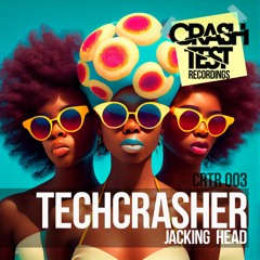 Techcrasher - Jacking Head (Radio mix)