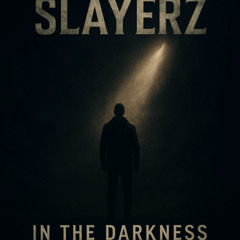 Slayerz - In The Darkness