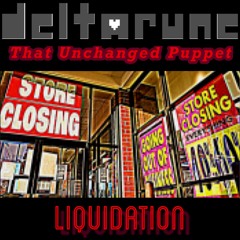 [46] [Deltarune: That Unchanged Puppet] Liquidation V2