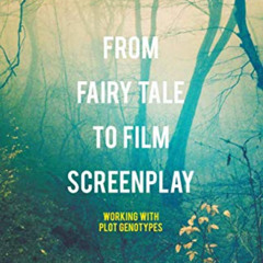 [Read] EPUB 💚 From Fairy Tale to Film Screenplay: Working with Plot Genotypes by  Te