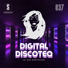 Noe Bortolussi pres. DIGITAL DISCOTEQ #037 [Saturo Sounds]