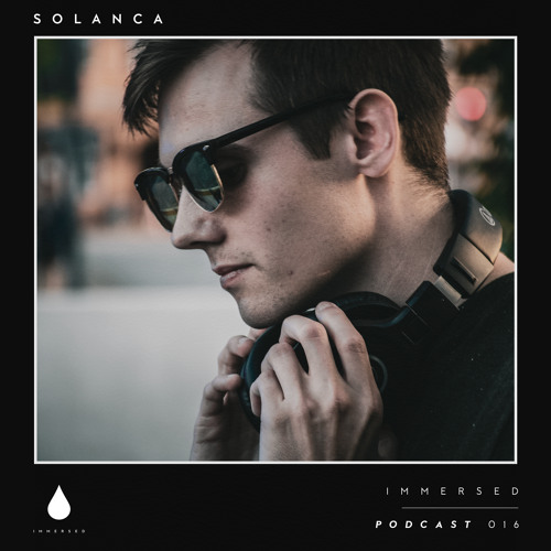Immersed Podcast #016 | Solanca