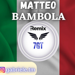 Matteo Milazzo - Bambola (𝟕𝐆𝐓 REMIX)
