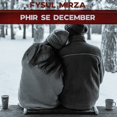 Phir Se December - Fysul Mirza