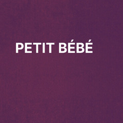 PETIT BÉBÉ