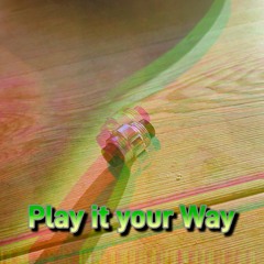 Play it your Way