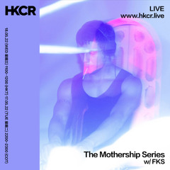 The Mothership Series W/ FKS - 18/05/2022