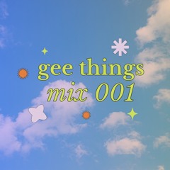gee things - mix 001