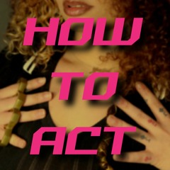 How to Act