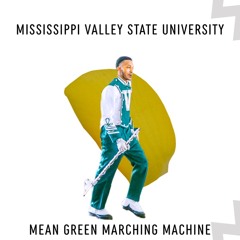 Mississippi Valley State University |"Cuff It" | "Mean Green Marching Machine" |