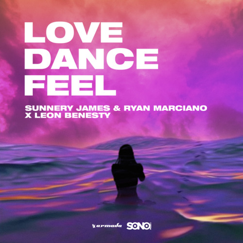 Sunnery James & Ryan Marciano x Leon Benesty - Love, Dance And Feel