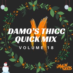 Damo's Thicc Quick Mix || Vol 18