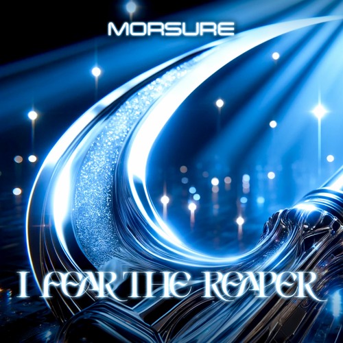 MORSURE - I FEAR THE REAPER [Spring Edition]