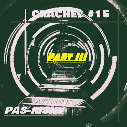 CRACHE₡ #15 // PART III // By DJParisky // #freedl