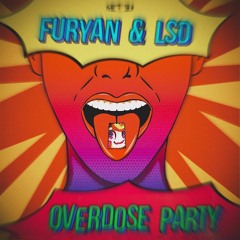 Furyan x LSD - Overdose Party (Semperfusion Edit)