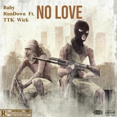 No Love x TTK Wick