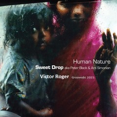 Human Nature - Sweet Drop and Victor Roger Groovedit 2025