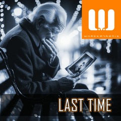 Last Time (Whackatronix - Original Mix)