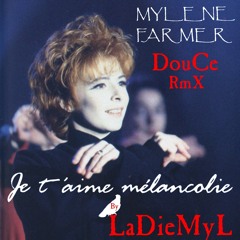 Je T'AiMe MéLaNCoLie - DouCe RmX by LaDieMyL