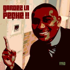 GARDEZ LA PECHE