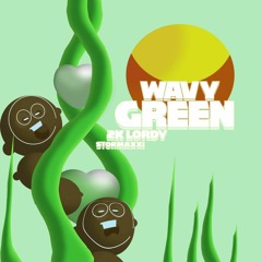Wavy Green (feat. Stormaxxi)