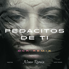 Pedacitos de ti -DJ Neno ( DCK REMIX)