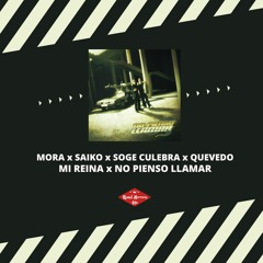 [FREE] MORA x SAIKO x SOGE CULEBRA x QUEVEDO - MI REINA x NO PIENSO LLAMAR (MASHUP) 90BPM